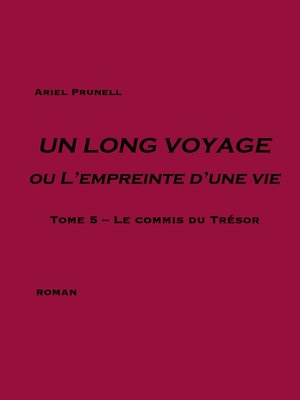 cover image of Un long voyage ou  l'empreinte d'une vie, Tome 5